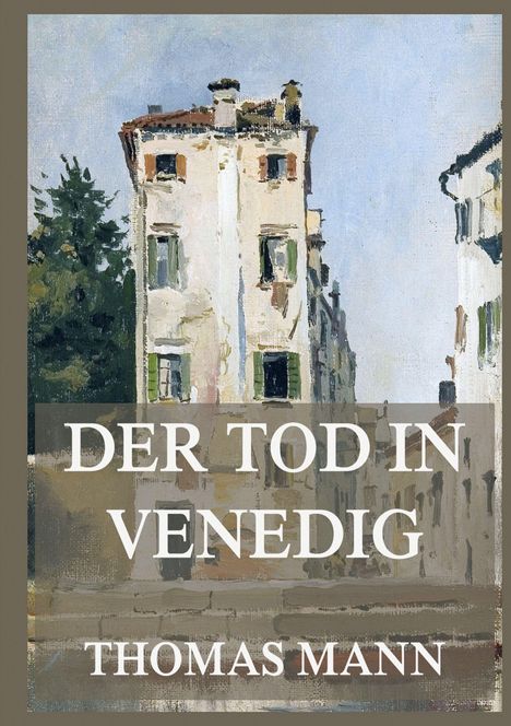 „DER TOD IN VENEDIG“ von Thomas Mann ist auf einer Impression eines Gebäudes dargestellt.