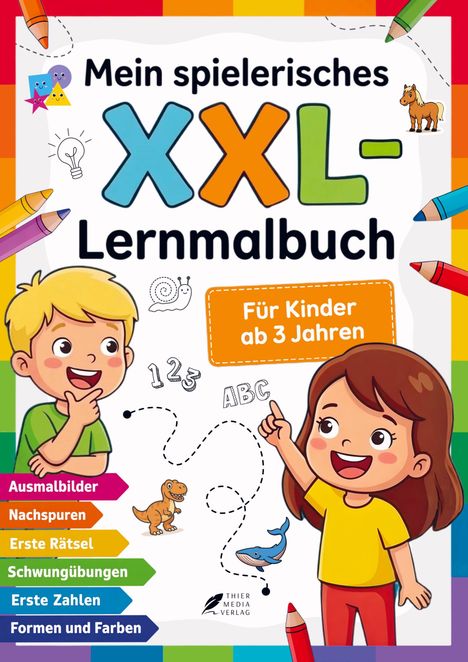 "Mein spielerisches XXL-Lernmalbuch. Für Kinder ab 3 Jahren. Bunte Zeichnungen von Kindern mit Buntstiften und Tieren."