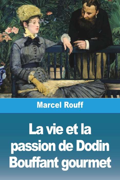 Marcel Rouff: La vie et la passion de Dodin Bouffant gourmet, Buch