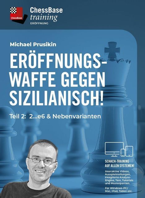Text: "Eröffnungswaffe gegen Sizilianisch! Teil 2: 2...e6 & Nebenvarianten." Ein Porträt und Schachfiguren im Hintergrund.