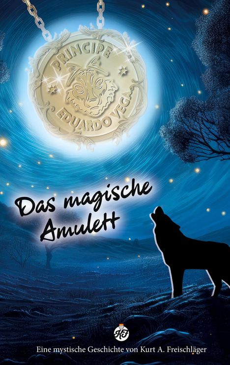 Kurt A. Freischläger: Das magische Amulett, Buch