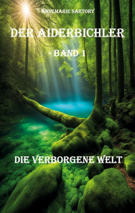 Annemarie Sartory: Die verborgene Welt, Buch