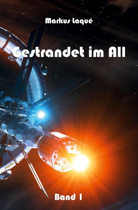 Markus Laqué: Gestrandet im All - Band 1, Buch