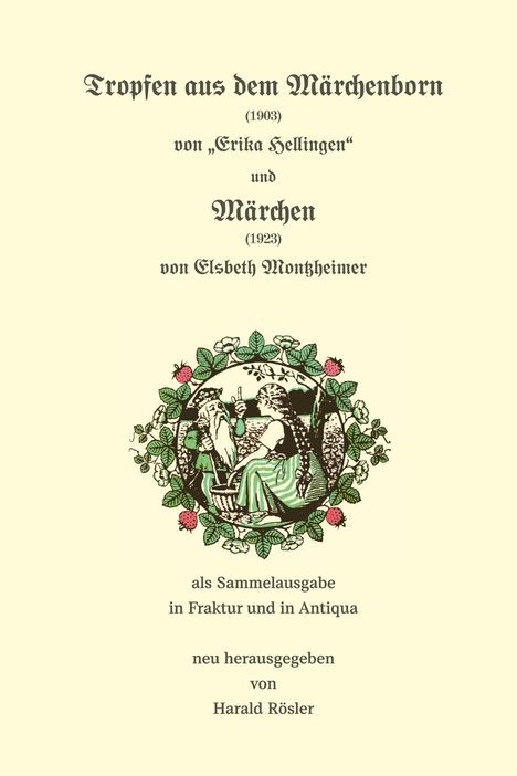 Elsbeth Montzheimer: Tropfen aus dem Märchenborn (1903) und Märchen (1923), Buch