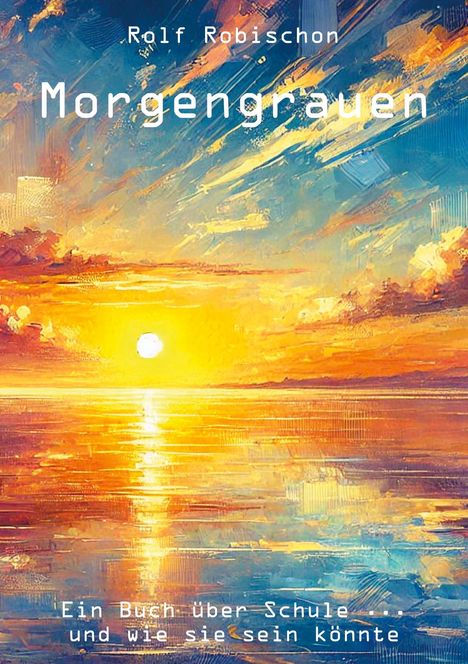 Rolf Robischon: Morgengrauen, Buch