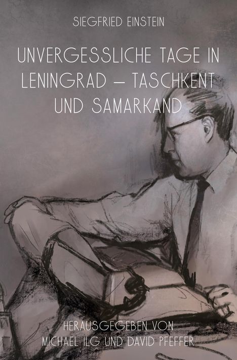 Einstein: Unvergessliche Tage in Leningrad ¿ Taschkent und Samarkand (Siegfried Einstein), Buch