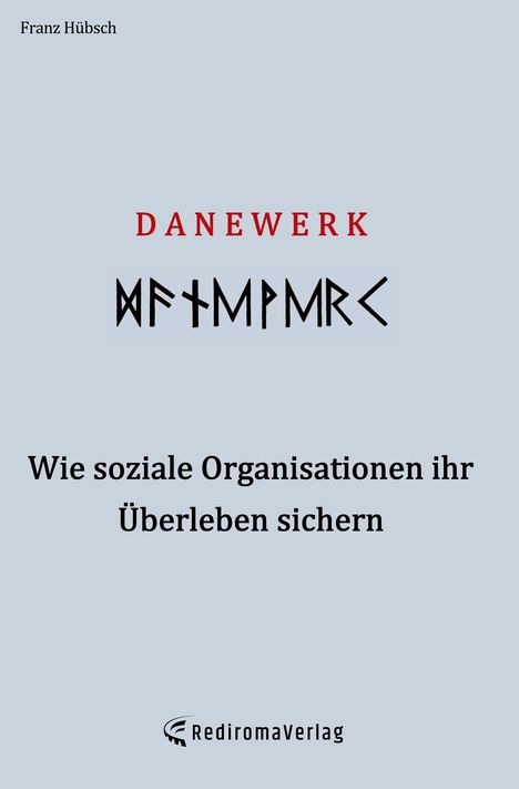 Franz Hübsch: DANEWERK - Wie soziale Organisationen ihr Überleben sichern, Buch