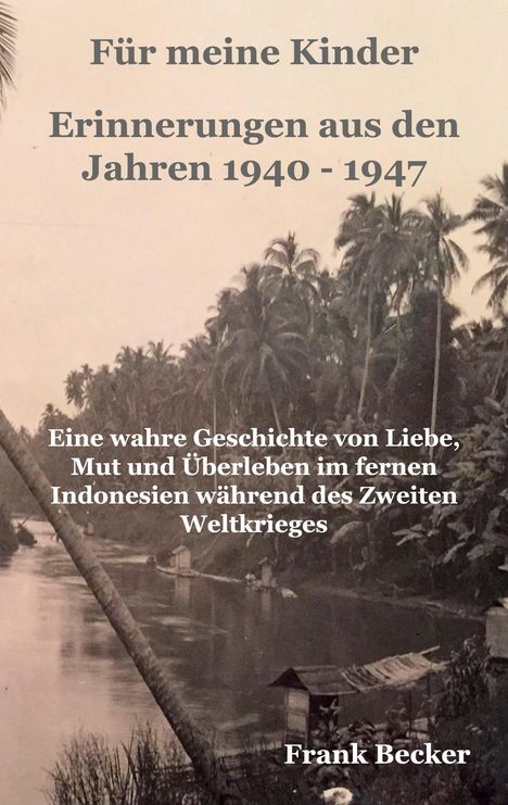 Martha Becker: Für meine Kinder - Erinnerungen aus den Jahren 1940 - 1947, Buch