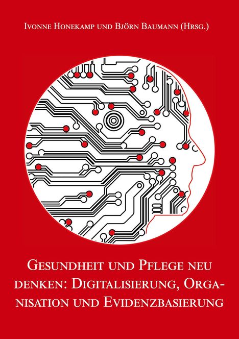 Gesundheit und Pflege neu denken: Digitalisierung, Organisation und Evidenzbasierung, Buch