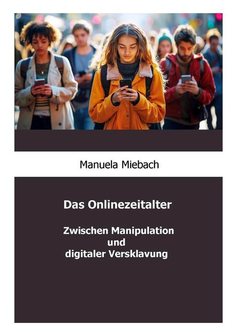 Manuela Miebach: Das Onlinezeitalter, Buch