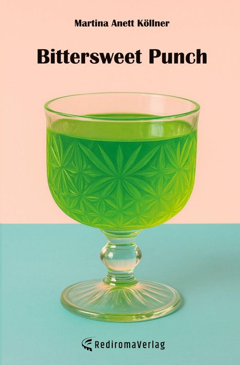 "Bittersweet Punch" von Martina Anett Köllner, darunter grünes Getränk in einem dekorativen Glas auf zweifarbigem Hintergrund.