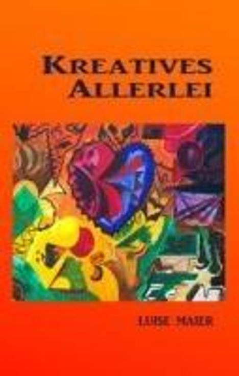 Luise Maier: Kreatives Allerlei, Buch