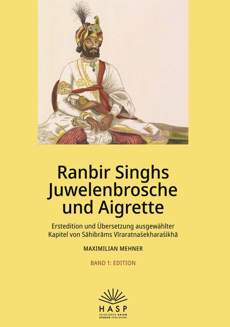 Buchtitel: "Ranbir Singhs Juwelenbrosche und Aigrette" von Maximilian Mehner, Illustration eines sitzenden Mannes in traditioneller Kleidung.