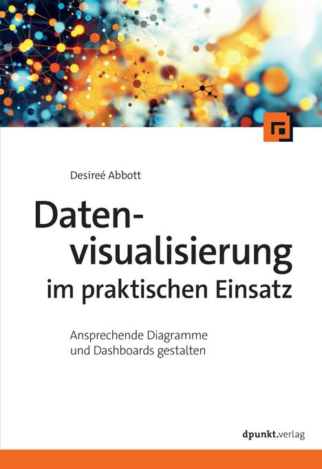 Desireé Abbott: Datenvisualisierung im praktischen Einsatz, Buch