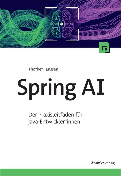 "Thorben Janssen. Spring AI. Der Praxisleitfaden für Java-Entwickler*innen." Oben grüne Gehirn-Schaltung vor Linien.