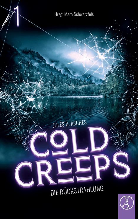 "1, Hrsg. Mara Schwarzfels" über einer düsteren Landschaft mit gesplittertem Glas, Titel: "Cold Creeps: Die Rückstrahlung".
