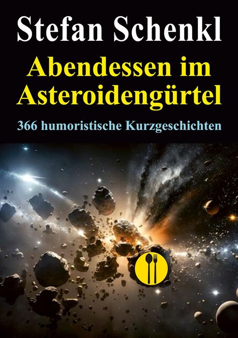 Stefan Schenkl: Abendessen im Asteroidengürtel, Buch