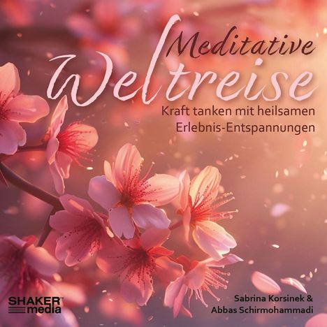 "Meditative Weltreise: Kraft tanken mit heilsamen Erlebnis-Entspannungen." Zarte Kirschblüten in sanftem, warmem Licht.
