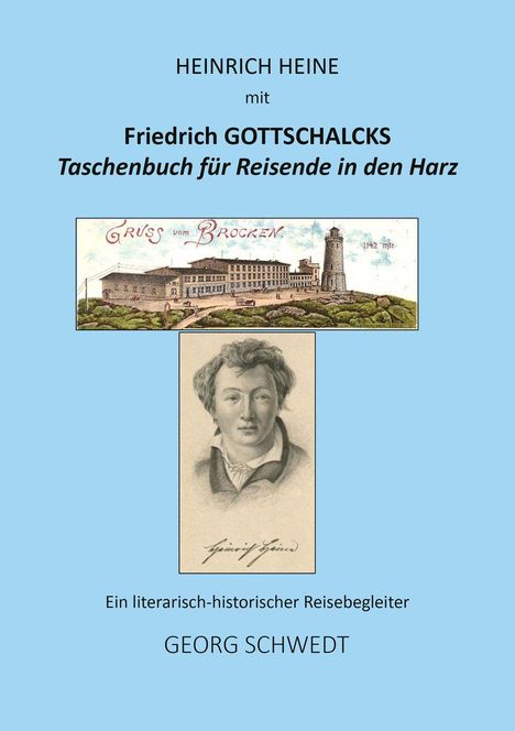 HEINRICH HEINE mit Friedrich GOTTSCHALCKS Taschenbuch für Reisende in den Harz. Illustration: Gebäude mit Turm, Porträt.