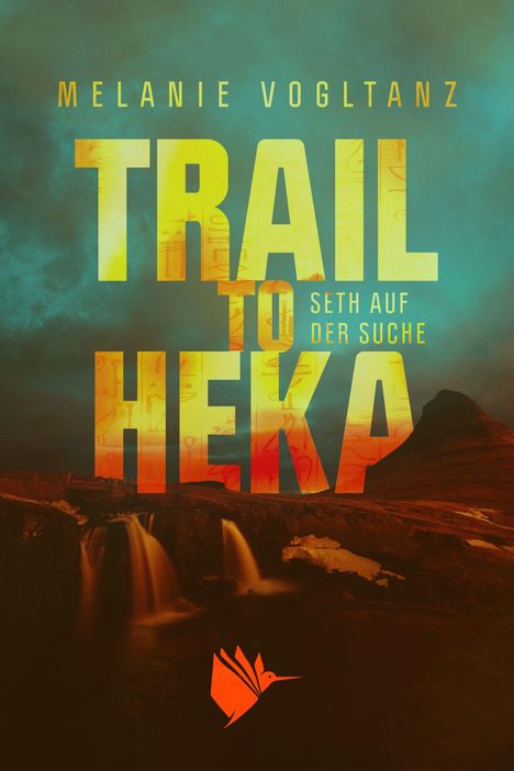 Oben: Melanie Vogltanz. Groß: TRAIL TO HEKA. Darunter: Seth auf der Suche. Unten ein rotes Vogel-Logo. Hintergrund: Landschaft.