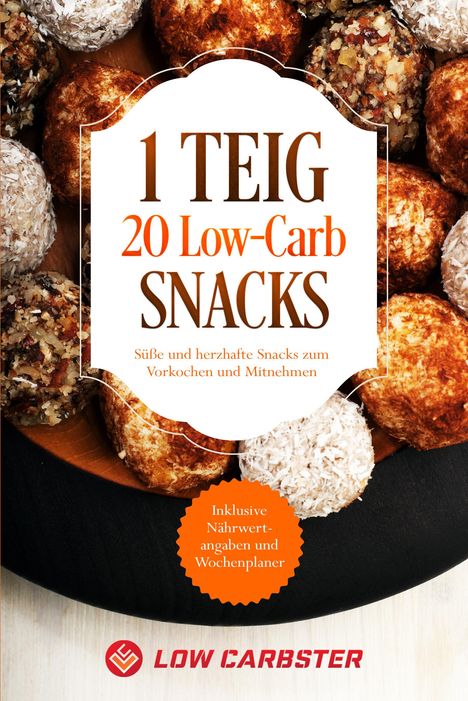 1 Teig 20 Low-Carb Snacks: Süße und herzhafte Snacks zum Vorkochen und Mitnehmen - Inklusive Nährwertangaben und Wochenplaner, Buch