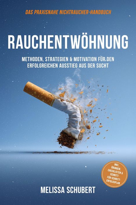 Text: "Raucherentwöhnung: Methoden, Strategien & Motivation... Melissa Schubert." Eine zerdrückte Zigarette auf blauem Hintergrund.