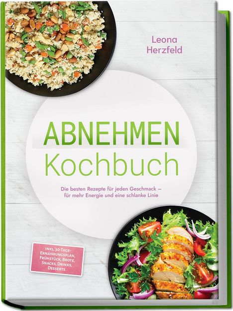 Titel: ABNEHMEN Kochbuch. Autorin: Leona Herzfeld. Bunte Salate und Gerichte sind abgebildet.