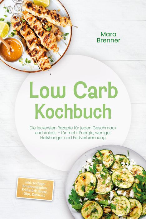 "Low Carb Kochbuch. Leckere Rezepte für Energie und Fettverbrennung." Teller mit gegrilltem Gemüse und Spieße.