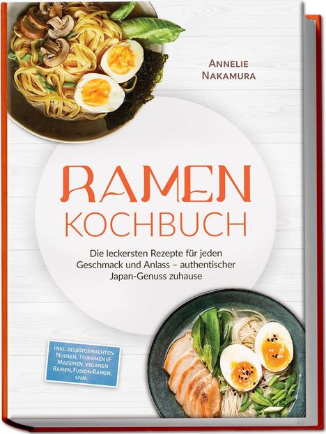 "RAMEN KOCHBUCH" in Orange. Bilder von Ramen-Schüsseln mit Eiern, Gemüse und Fleisch. Autor: Annelie Nakamura.