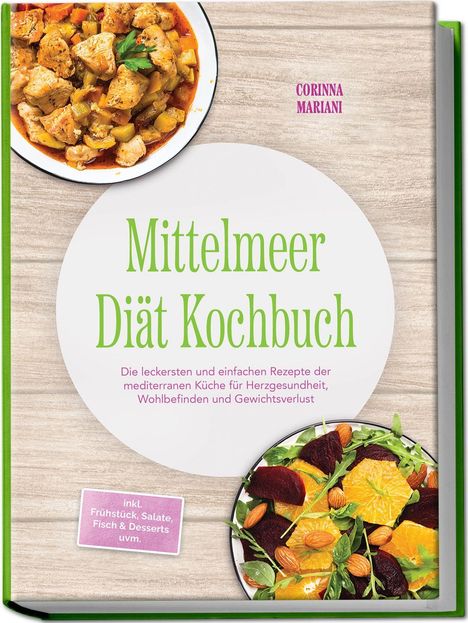 „Mittelmeer Diät Kochbuch“ in grüner Schrift. Oben links Gericht mit Fleisch, unten rechts Salat mit Nüssen und Orangen.