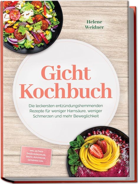 Titel: "Gicht Kochbuch". Autorin: Helene Weidner. Mit Salat- und Nachtischbildern auf hellem Hintergrund.