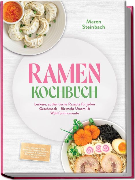 „RAMEN KOCHBUCH“ von Maren Steinbach, mit authentischen Rezepten und Wohlfühlmomenten. Zwei Teller mit asiatischen Gerichten.