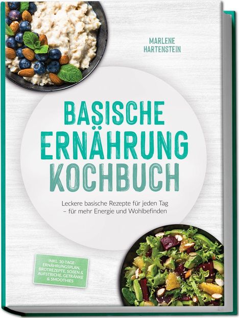 "BASISCHE ERNÄHRUNG KOCHBUCH", oben Haferflocken mit Mandeln, unten Salat mit Gemüse.