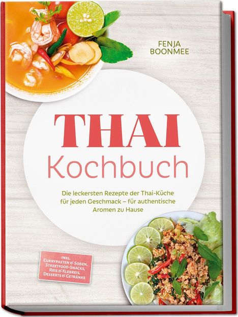 "THAI Kochbuch", "FENJA BOONMEE", "Die leckersten Rezepte der Thai-Küche". Essenabbildungen mit Garnelen und Limetten.