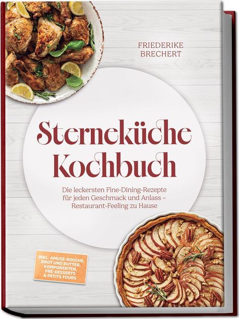 "Sterneküche Kochbuch" steht groß. Auf einem Holzuntergrund sind Huhn mit Kräutern und ein Apfelkuchen abgebildet.