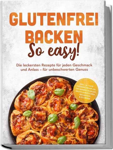"GLUTENFREI BACKEN So easy!" Leckere Brötchen mit Basilikum. Enthält 30-Tage-Ernährungsplan und Backoptionen im runden Tablett.