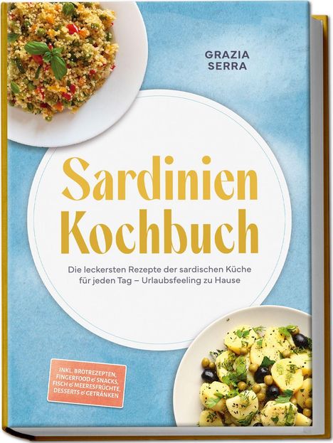 "Sardinien Kochbuch" von Grazia Serra, Rezepte der sardischen Küche. Zwei Tellergerichte: Couscous und Kartoffelsalat.
