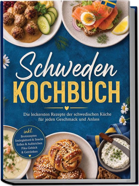 Titel: „Schweden Kochbuch“. Abbildungen von schwedischen Gerichten, darunter Fleischbällchen und Lachs-Sandwich.