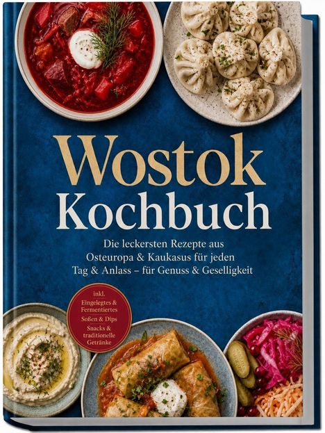 Cover eines Kochbuchs mit osteuropäischen Gerichten, darunter Borschtsch, Teigtaschen und gefüllte Weinblätter.