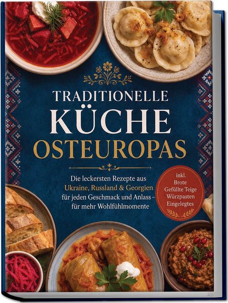 Titel: Traditionelle Küche Osteuropas. Fotos von Borscht, Pelmeni, gefülltem Kohl und Brot auf dunkelblauem Hintergrund.