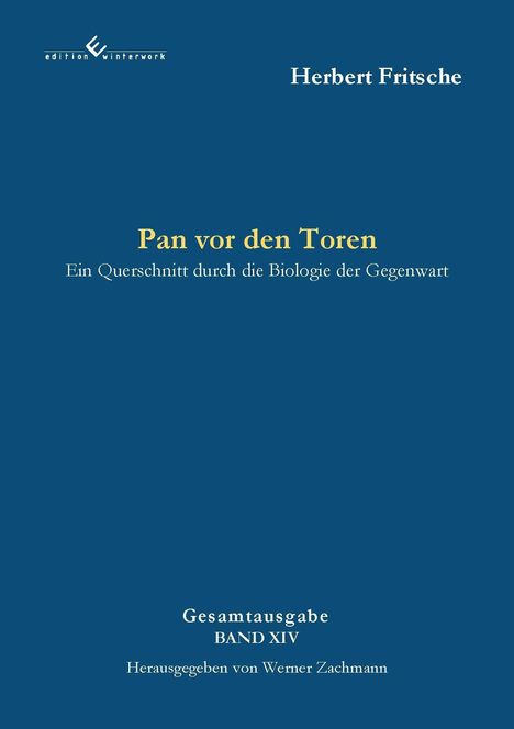 "Herbert Fritsche: Pan vor den Toren. Ein Querschnitt durch die Biologie der Gegenwart. Gesamtausgabe Band XIV. Herausgegeben von Werner Zachmann." In dunklem Blau mit kleinem Logo oben links.