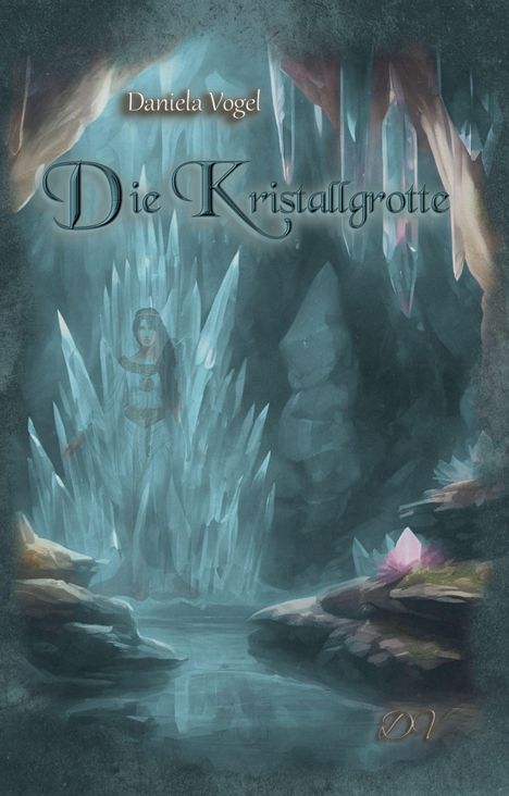 "Daniela Vogel, Die Kristallgrotte." Eine Frau steht in einer eisigen Höhle mit vielen leuchtenden Kristallen.