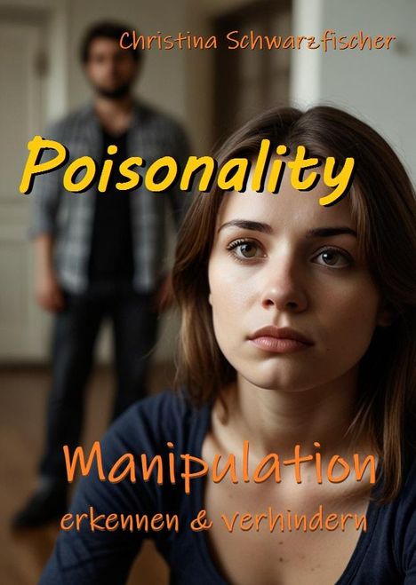 Christina Schwarzfischer: Poisonality, Buch
