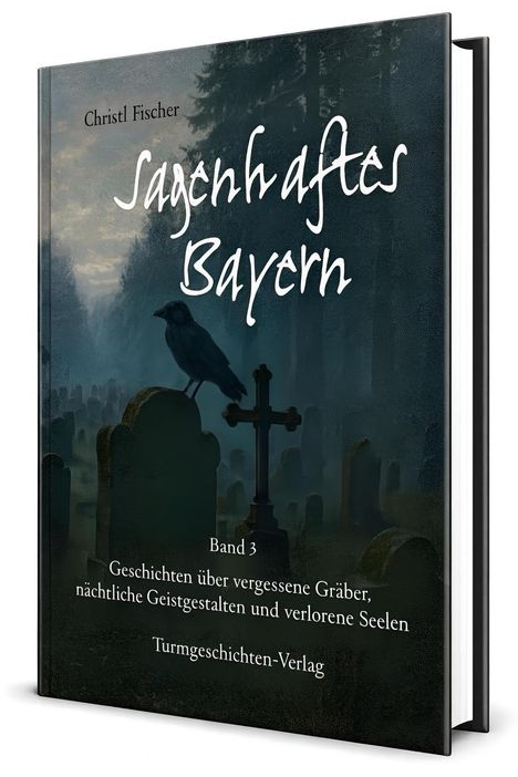 Christl Fischer: Sagenhaftes Bayern Band 3, Buch