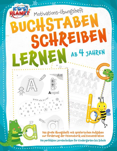 Emma Lavie: BUCHSTABEN SCHREIBEN LERNEN ab 4 Jahren: Das große Übungsheft mit spielerischen Aufgaben zur Förderung der Feinmotorik und Konzentration - Die perfekten Lerntechniken für Kindergarten bis Schule, Buch