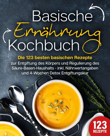 Kitchen King: Basische Ernährung Kochbuch, Buch