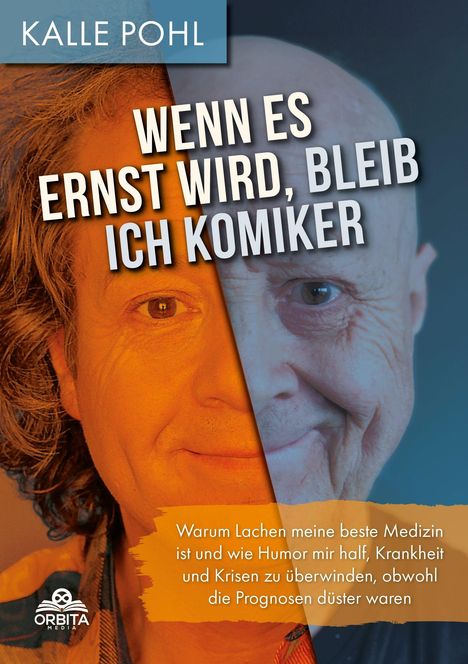 Titel: "Wenn es ernst wird, bleib ich Komiker". Gesichtshälfte: jung und alt. Farben: warmes Orange und kühles Blau.