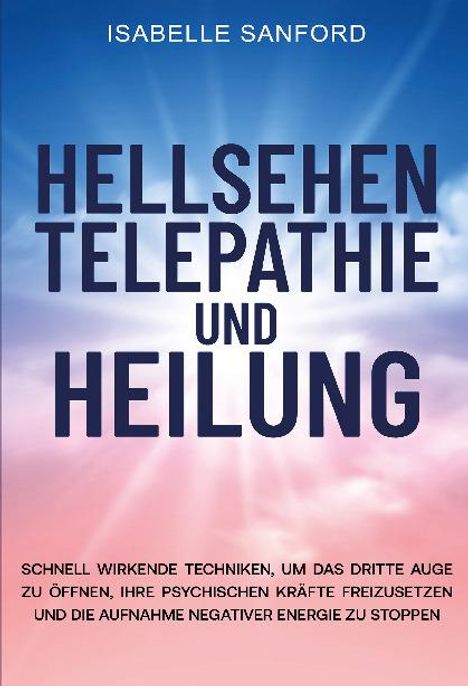 Isabelle Sanford: Hellsehen Telepathie Und Heilung, Buch