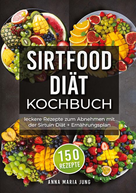 Anna Maria Jung: Sirtfood Diät Kochbuch, Buch