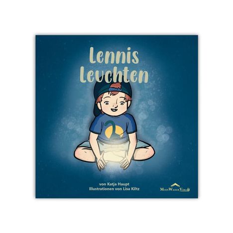 Titel: "Lennis Leuchten". Darunter: von Katja Haupt. Ein Kind im blauen Shirt sitzt im Schneidersitz und hält eine leuchtende Box.